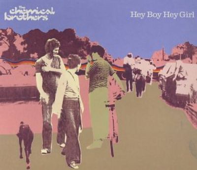 Chemical Brothers Hey Boy Hey Girl album cover