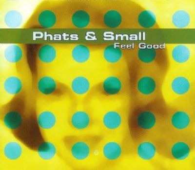 Phats & Small Feel Good album cover