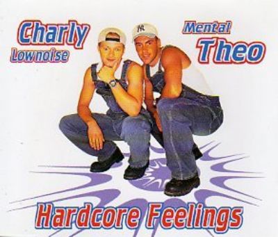 Charly Lownoise & DJ Mental Theo Hardcore Feelings album cover