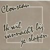 Clouseau Ik Wil Vannacht Bij Je Slapen album cover
