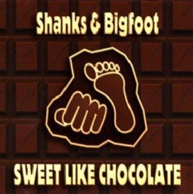 Shanks & Bigfoot Sweet Like Chocolate album cover