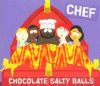 Chef (Isaac Hayes) - Chocolate Salty Balls