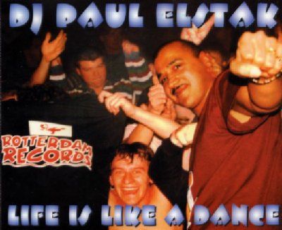 DJ Paul Elstak Life Is Like A Dance album cover