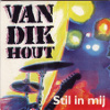 Van Dik Hout Stil In Mij album cover