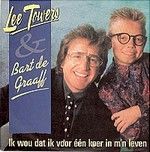 Lee Towers & Bart De Graaff Ik Wou Dat Ik Voor 1 Keer In M'n Leven album cover