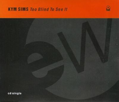 Kym Sims Too Blind To See It album cover