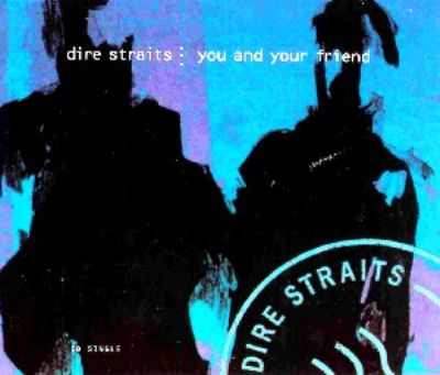 Dire Straits You And Your Friend album cover