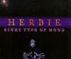 Herbie Right Type Of Mood album cover