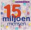Fluitsma & Van Tijn - 15 Miljoen Mensen