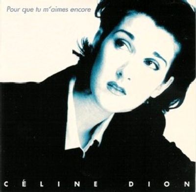 Céline Dion Pour Que Tu M'aimes Encore album cover