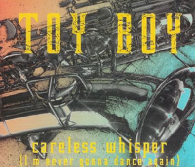 Toy Boy Careless Whisper album cover