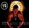 TQ Bye Bye Baby album cover