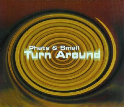 Phats & Small Turn Around album cover