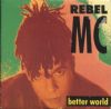 Rebel Mc - Better World